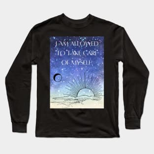 Affirmation - I'm allowed to take care of myself Long Sleeve T-Shirt